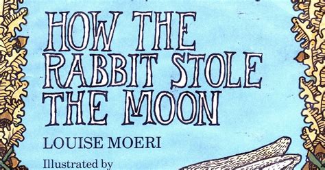 “The Rabbit Who Stole the Moon!” A Tale of Greed, Resourcefulness, and Lunar Larceny