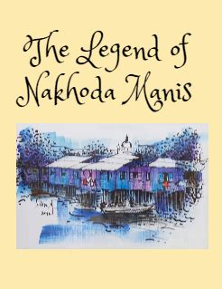 The Legend of Nakhoda Nengah: A Tale Woven From Dreams, Desire, and Determination!